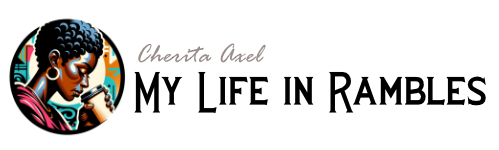 Cherita Axel - My Life In Rambles